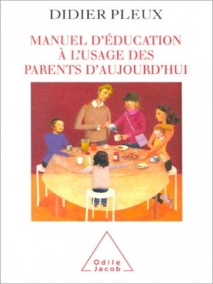 cover image of Manuel d'éducation à l'usage des parents d'aujourd'hui